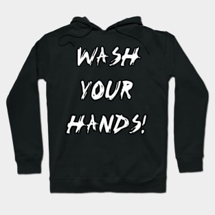 Wash Your Hands! (Black) Hoodie
